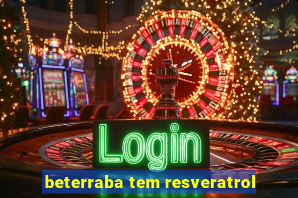 beterraba tem resveratrol